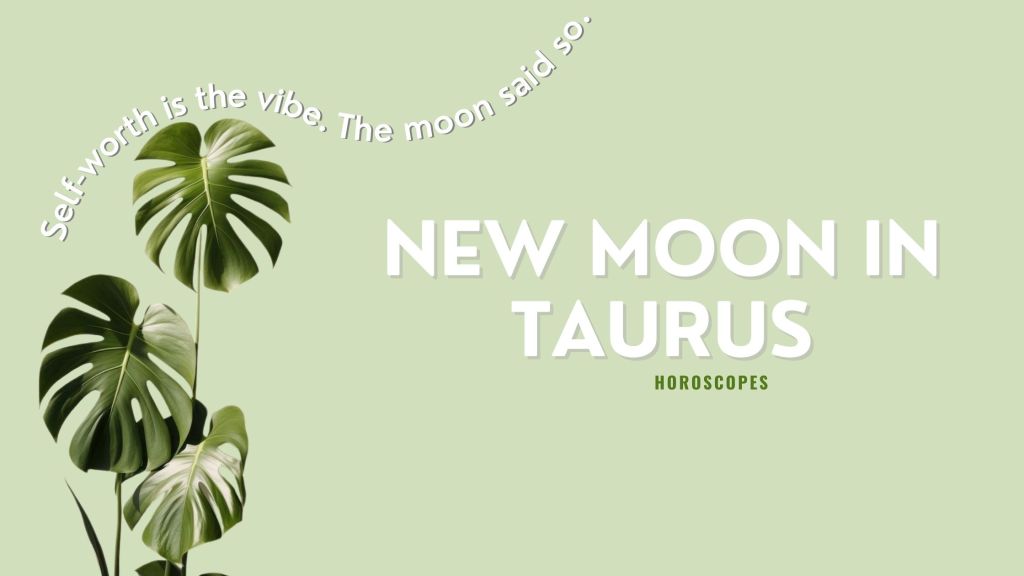 Taurus New Moon Horoscopes ✧ Rest, Bloom & Align